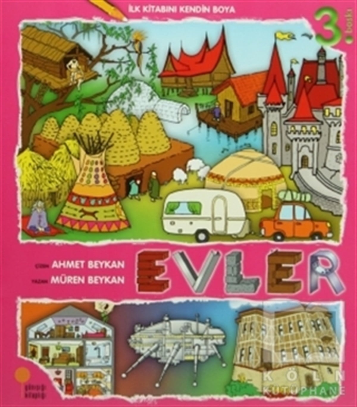 Müren BeykanOyun Kitaplarıİlk Kitabını Kendin Boya - Evler