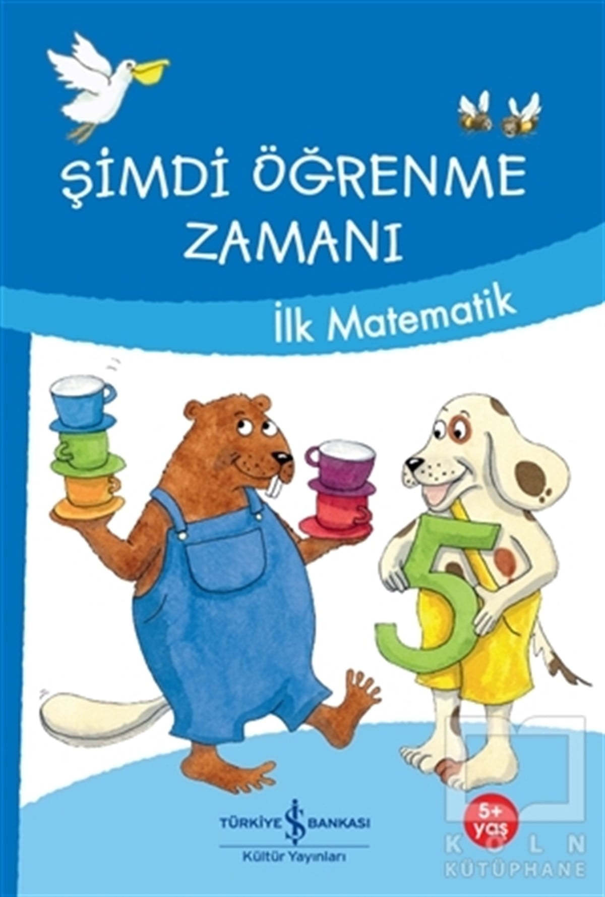 Ute Müller-WolfangelEtkinlik Kitaplarıİlk Matematik - Şimdi Öğrenme Zamanı