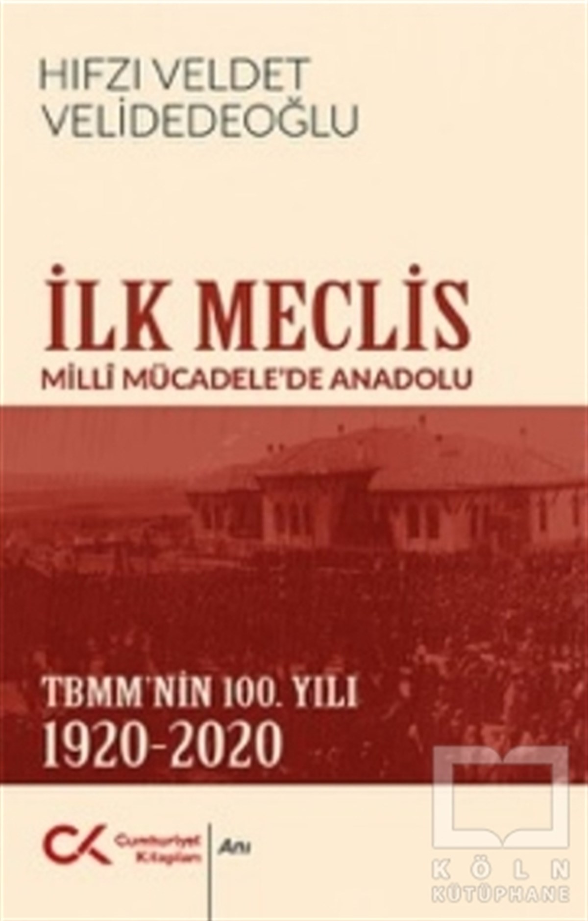 Hıfzı Veldet VelidedeoğluAnı & Mektup & Günlük Kitaplarıİlk Meclis