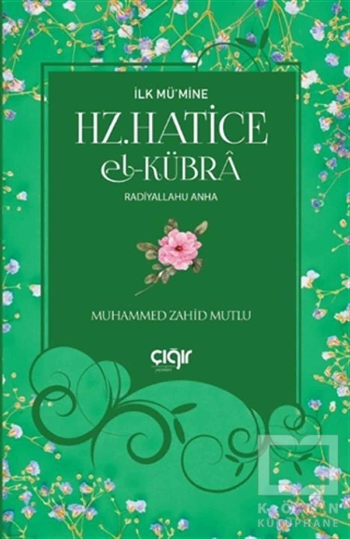 Muhammed Zahid MutluBiyografi - Otobiyografiİlk Mü’mine Hz. Hatice El- Kübra Radiyallahu Anha
