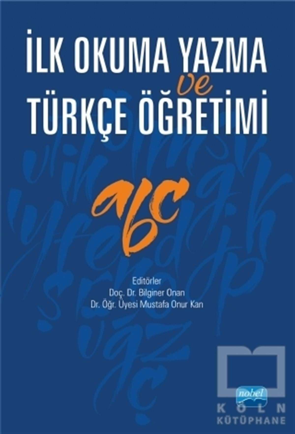 Bilginer OnanDiğerİlk Okuma Yazma ve Türkçe Öğretimi