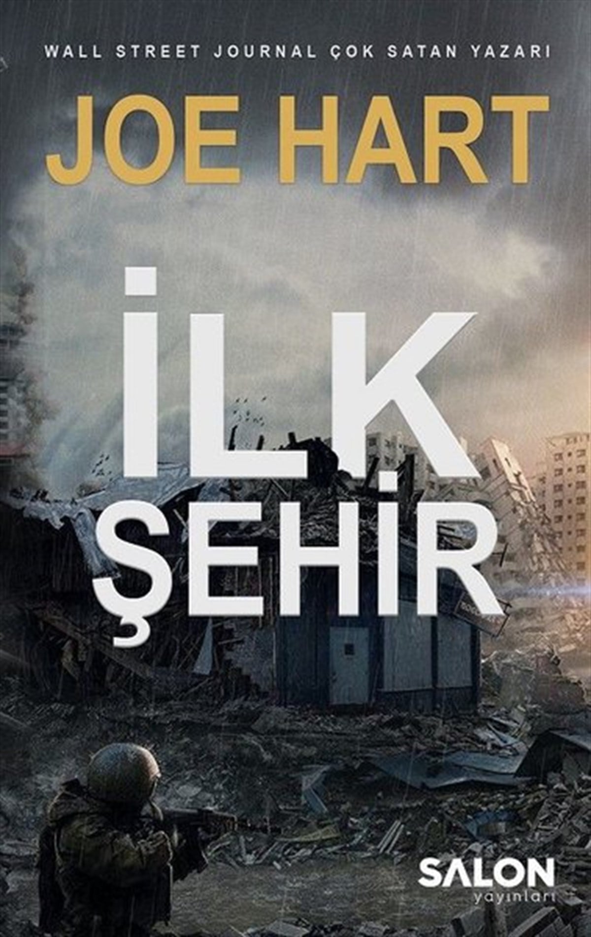 Joe HartFantastik Kitaplar & Fantastik Romanlarİlk Şehir - Egemenlik Üçlemesi 3. Kitap