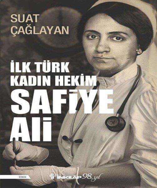 Suat ÇağlayanTarihi Biyografi ve Otobiyografi Kitaplarıİlk Türk Kadın Hekim Safiye Ali