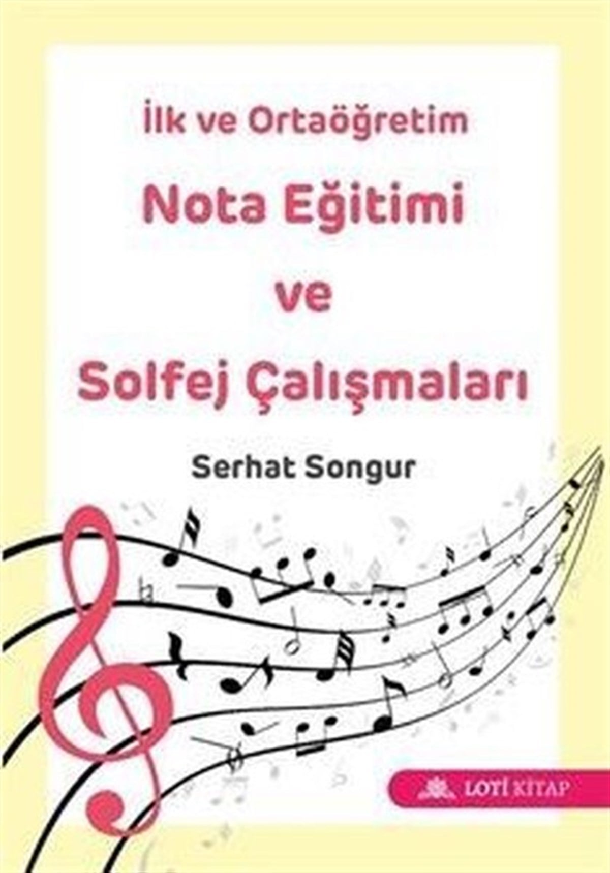 Serhat SongurMüzik Kitaplarıİlk ve Ortaöğretim Nota Eğitimi ve Solfej Çalışmaları