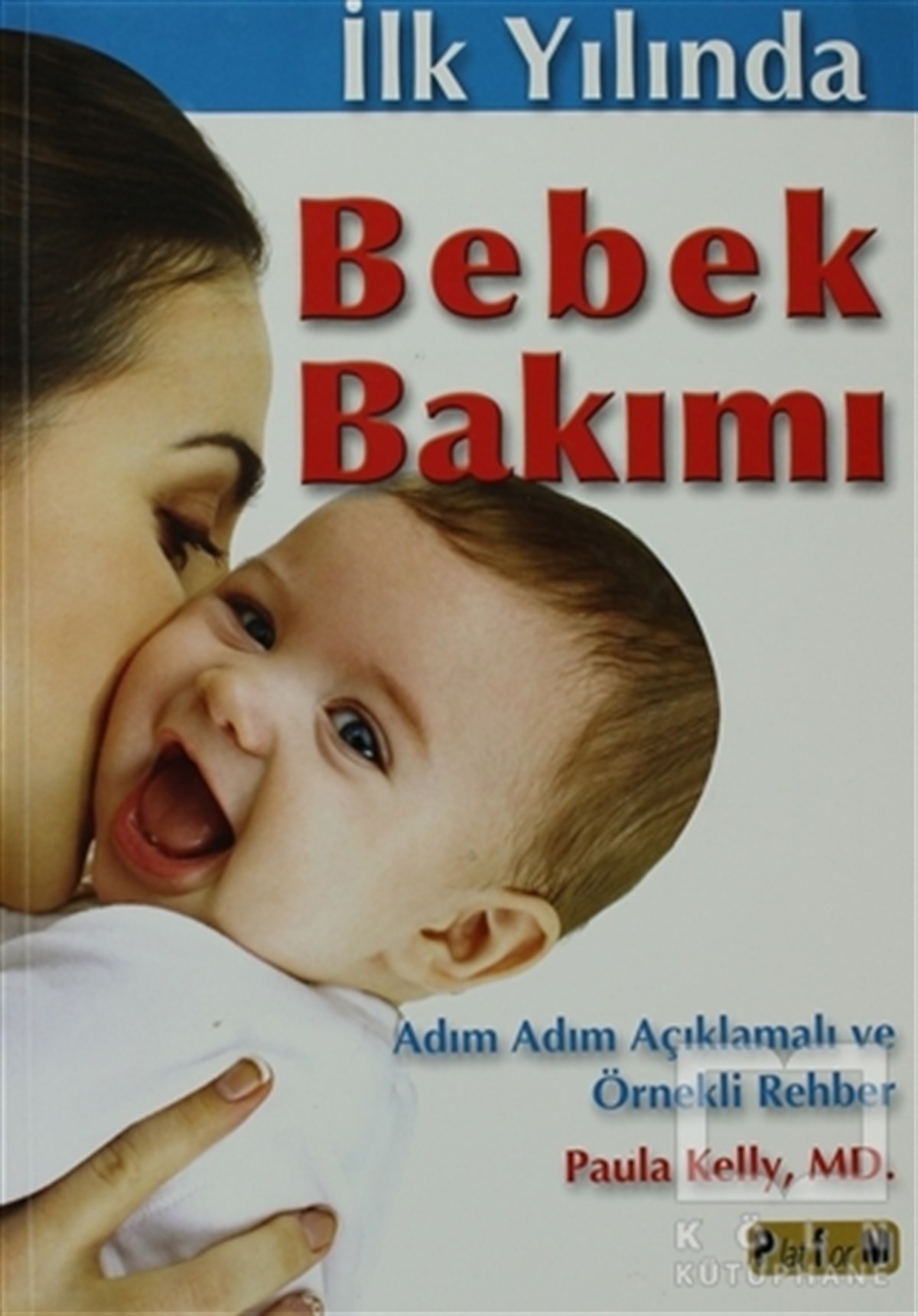 Ali DülgerEbeveyn Kitaplarıİlk Yılında Bebek Bakımı
