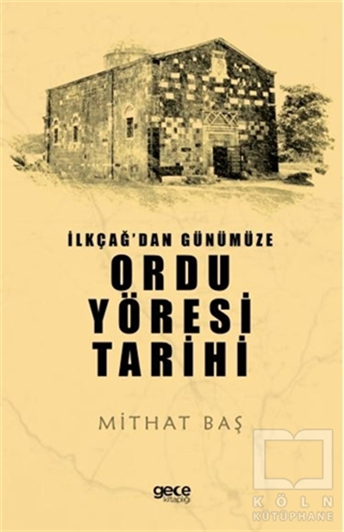 Mithat BaşAraştırma - İncelemeİlkçağ'dan Günümüze Ordu Yöresi Tarihi