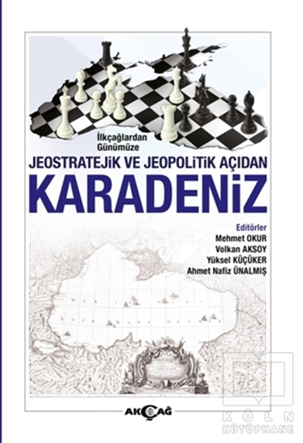 Mehmet OkurDiğerİlkçağlardan Günümüze Jeostratejik ve Jeopolitik Açıdan Karadeniz