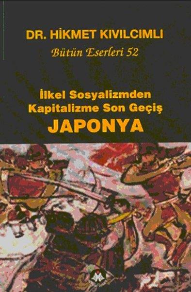 Hikmet KıvılcımlıGenel Politika & Siyaset Bilim & Siyaset Tarihi Kitaplarıİlkel Sosyalizmden Kapitalizme Son Geçiş Japonya - Bütün Eserleri 52