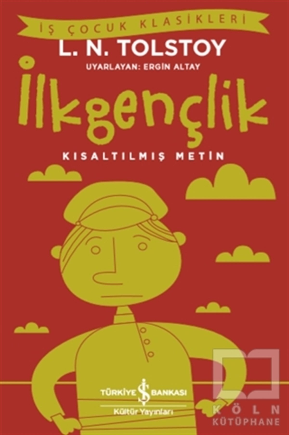 Lev Nikolayeviç TolstoyKlasik Çocuk Kitaplarıİlkgençlik (Kısaltılmış Metin)