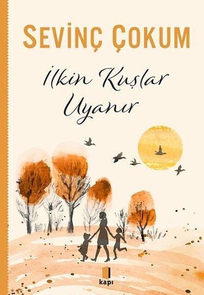 Sevinç ÇokumHikaye (Öykü) Kitaplarıİlkin Kuşlar Uyanır