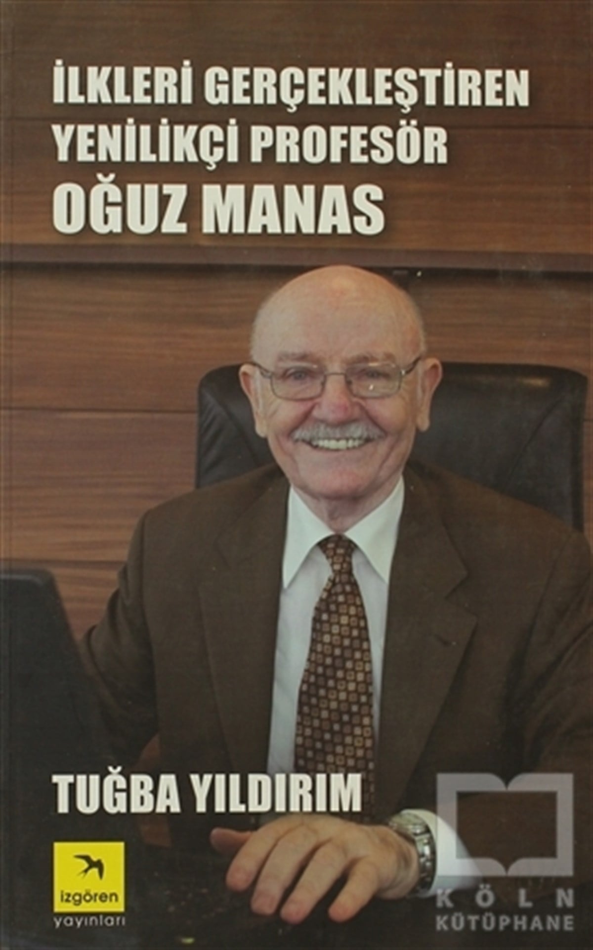 Tuğba YıldırımDiğerİlkleri Gerçekleştiren Yenilikçi Profesör Oğuz Manas
