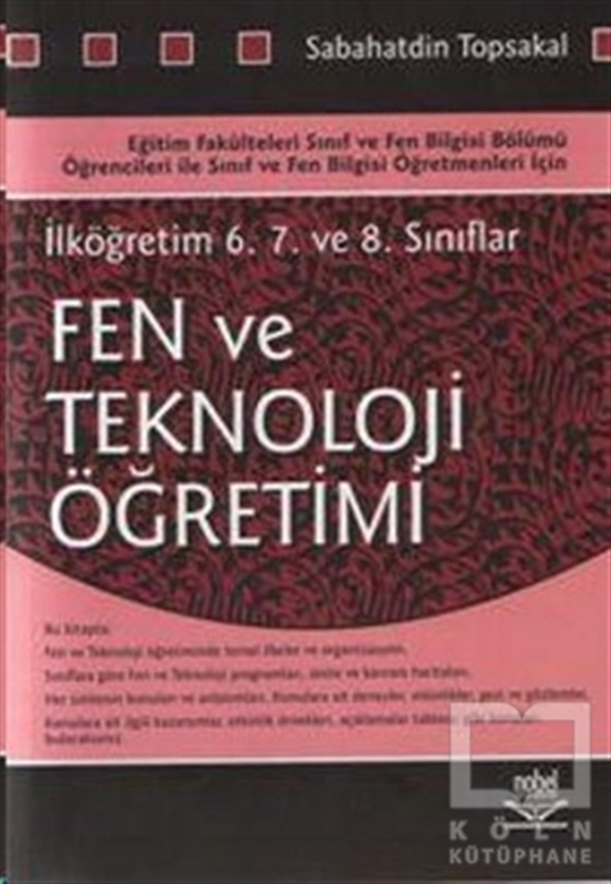 Sabahatdin TopsakalAkademikİlköğretim 6. 7. ve 8. Sınıflar İçin Fen ve Teknoloji Öğretimi
