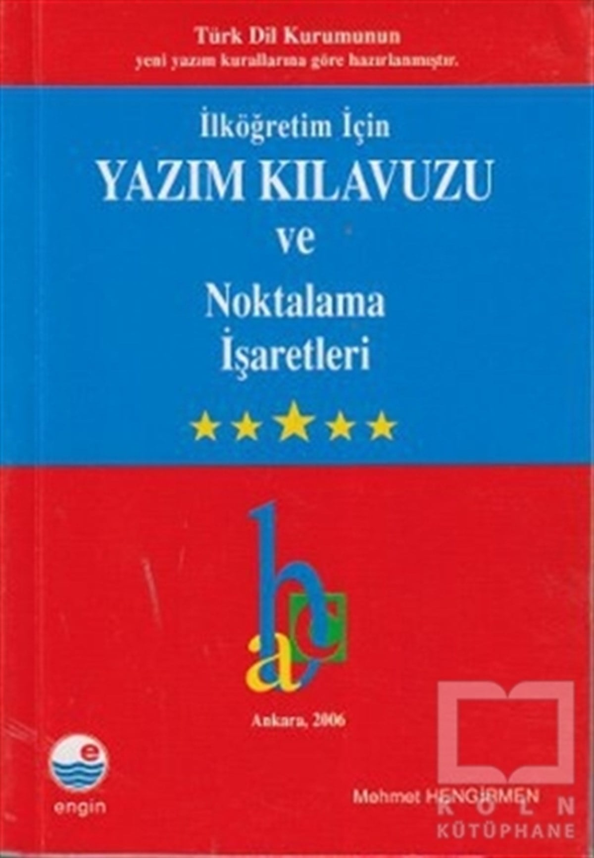 Mehmet HengirmenReferans - Kaynak Kitapİlköğretim İçin Yazım Kılavuzu ve Noktalama İşaretleri
