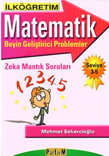 Mehmet ŞekercioğluMatematikİlköğretim Matematik Beyin Geliştirici Problemler - Seviye 3-5
