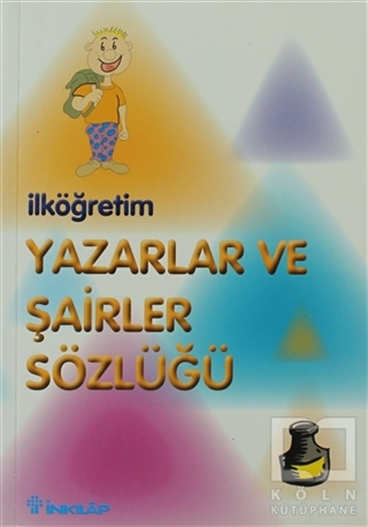 KolektifReferans - Kaynak Kitapİlköğretim Yazarlar ve Şairler Sözlüğü