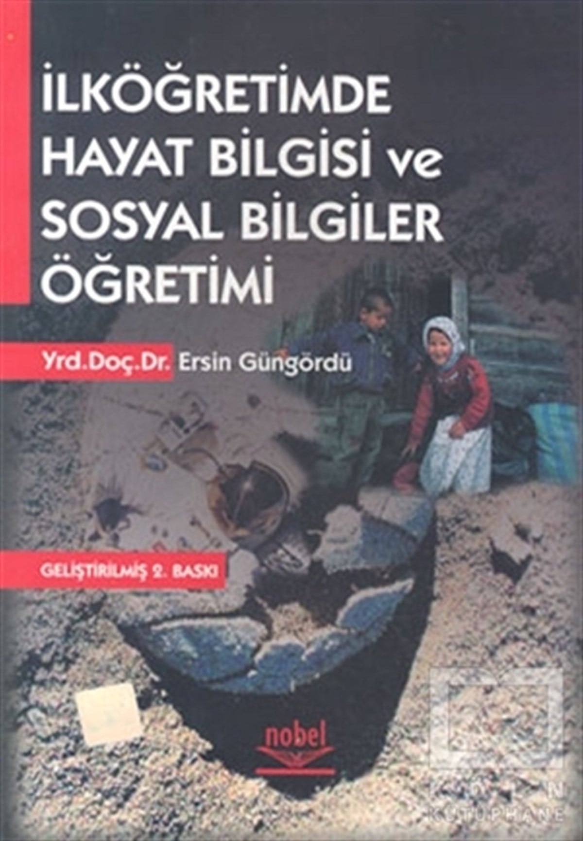 Ersin GüngördüDiğerİlköğretimde Hayat Bilgisi ve Sosyal Bilgiler Öğretimi