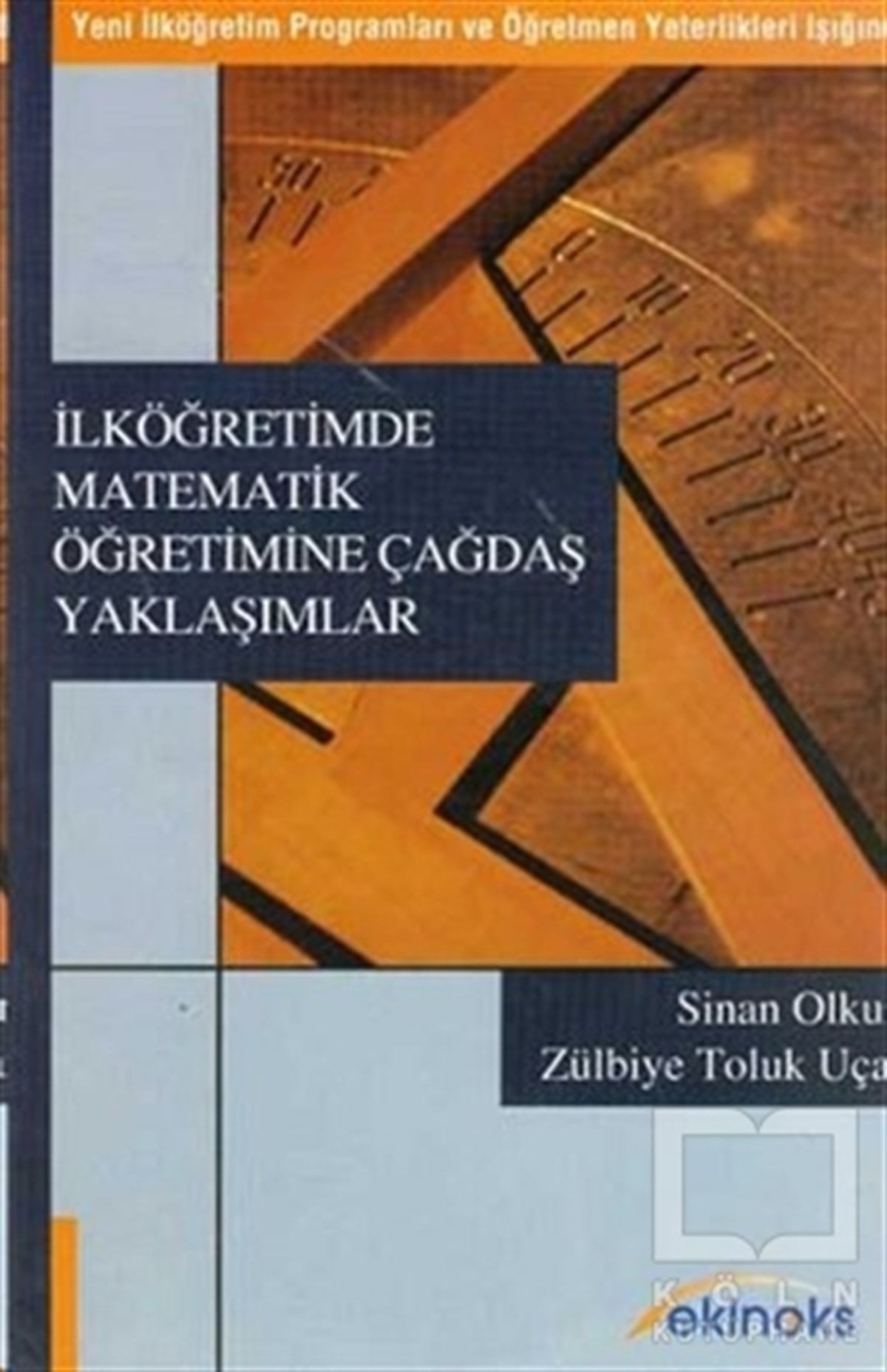 Sinan OlkunDiğerİlköğretimde Matematik Öğretimine Çağdaş Yaklaşımlar