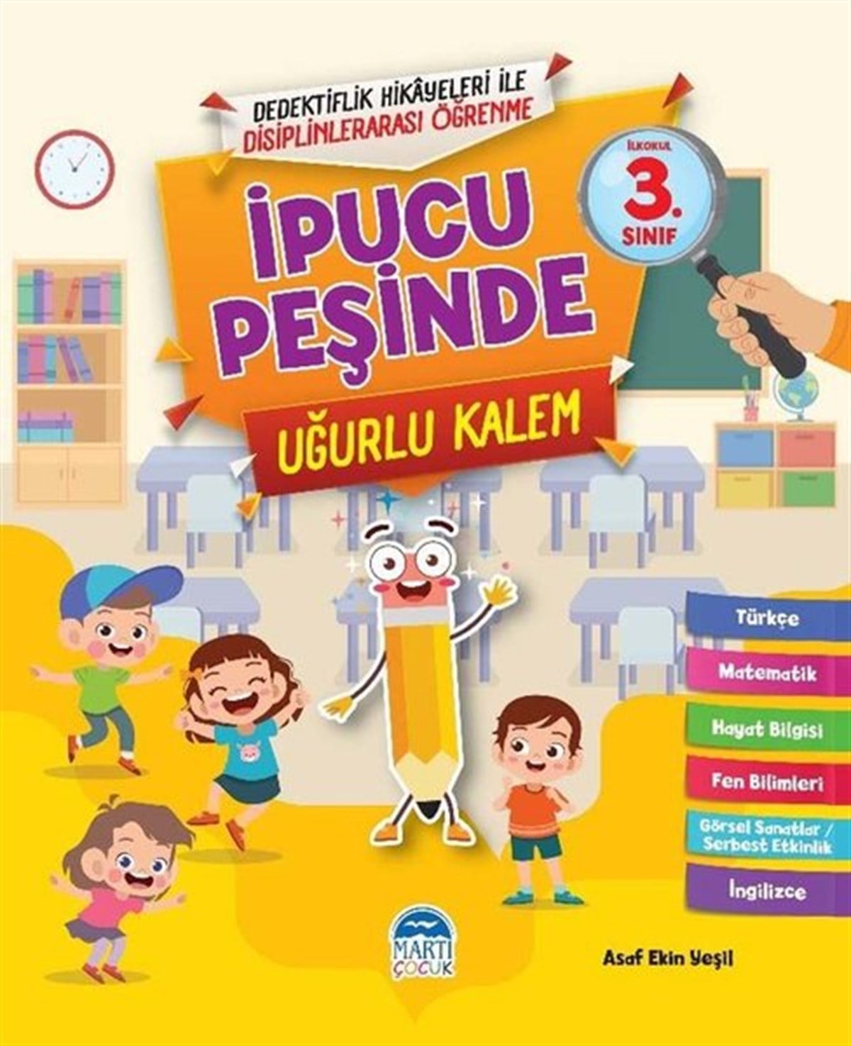 Asaf Ekin YeşilEtkinlik Kitaplarıİlkokul 3.Sınıf - İpucu Peşinde - Uğurlu Kalem