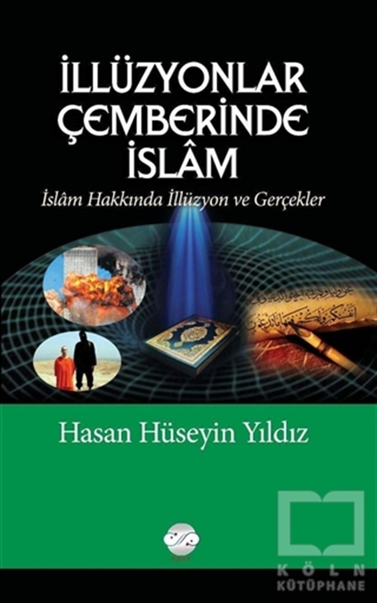 Hasan Hüseyin YıldızDiğerİllüzyonlar Çemberinde İslam