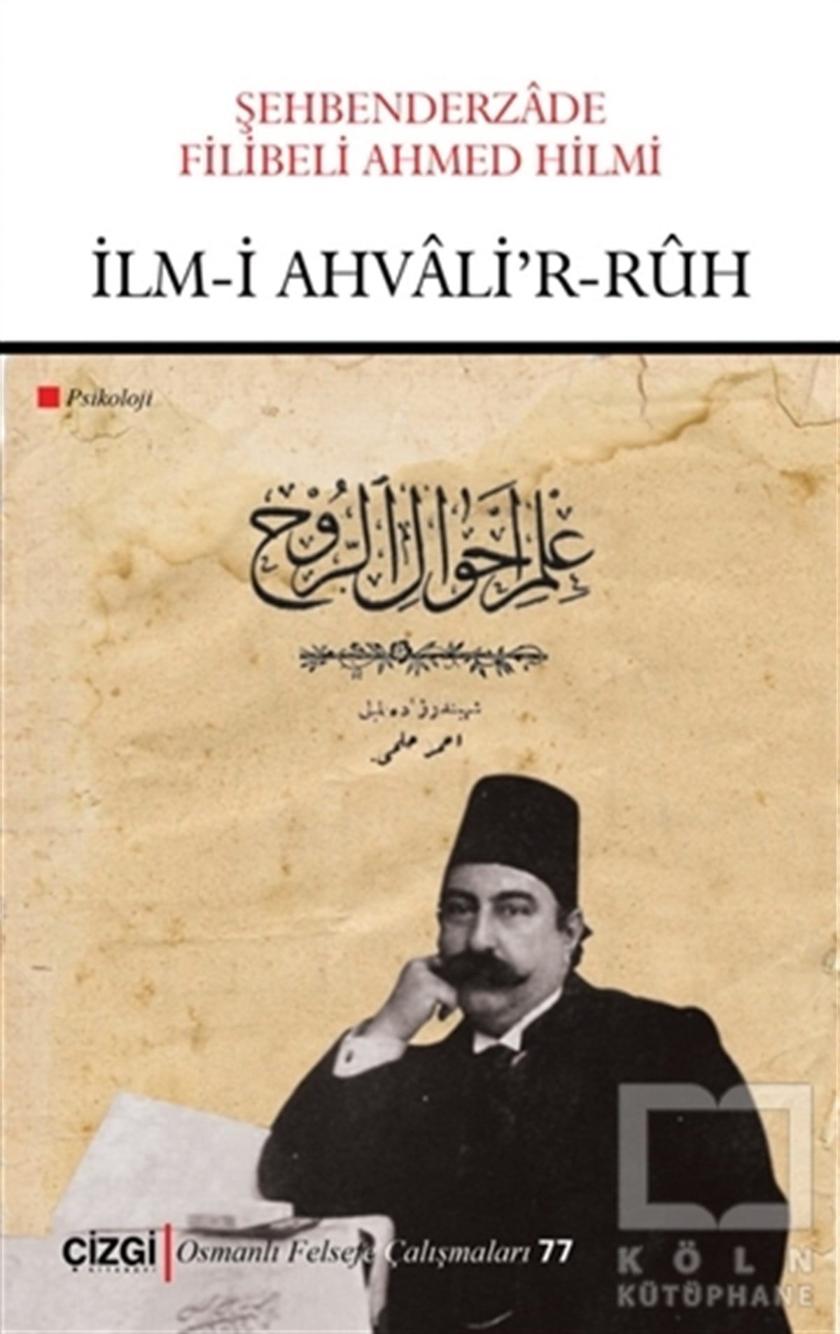 Şehbenderzade Filibeli Ahmed HilmiGenel Psikoloji Kitaplarıİlm-i Ahvali’r-Ruh