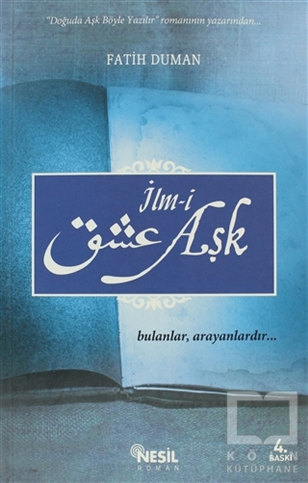 Fatih DumanEdebiyat - Romanİlm-i Aşk