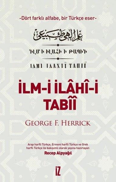 George F. HerrickFelsefe Bilimiİlm-i İlahi-i Tabii - Dört Farkı Alfabe, Bir Türkçe Eser