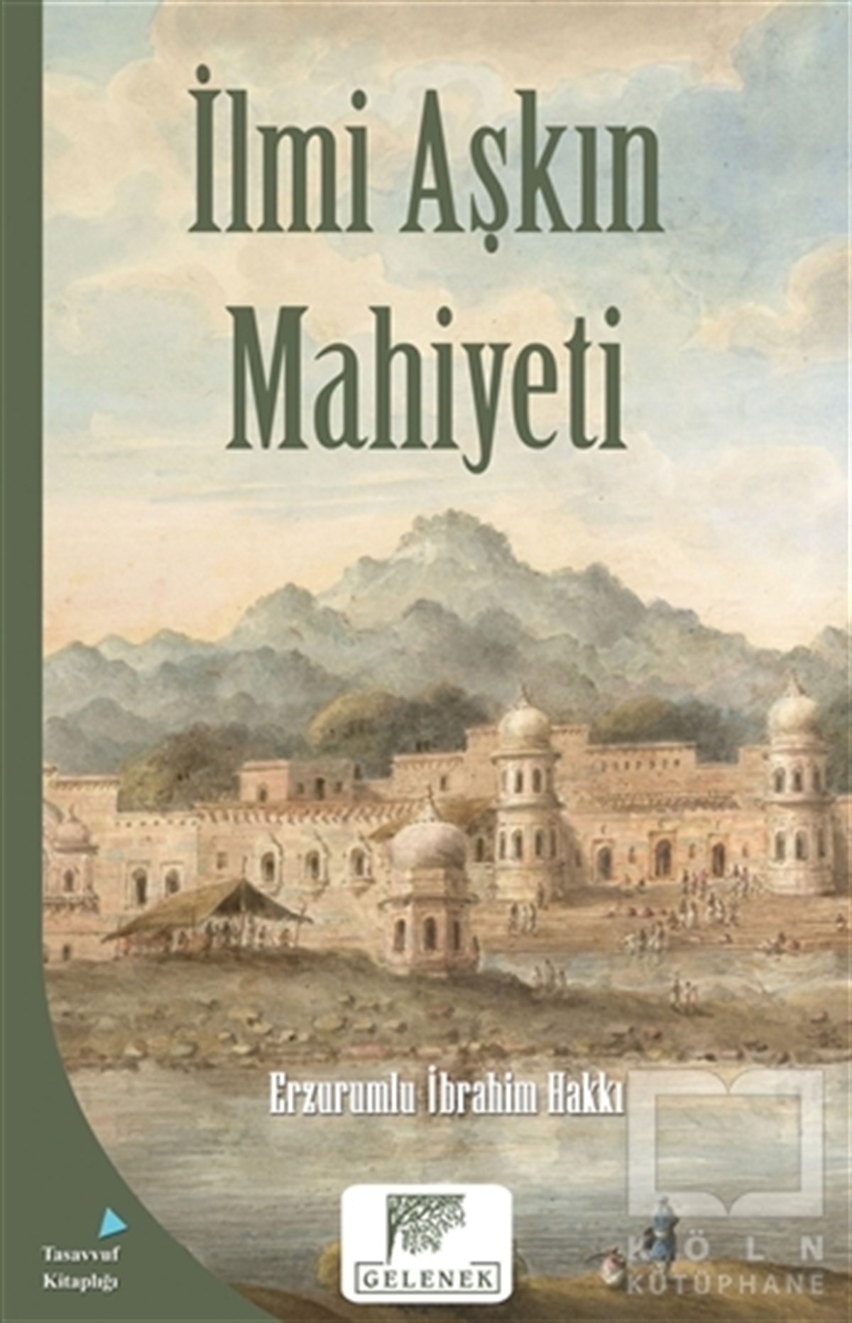 Erzurumlu İbrahim HakkıTasavvuf - Mezhepler - Tarikatlarİlmi Aşkın Mahiyeti