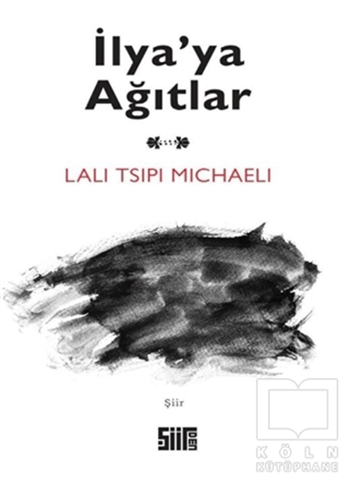 Lali Tsipi MichaeliTürkçe Şiir Kitaplarıİlya'ya Ağıtlar