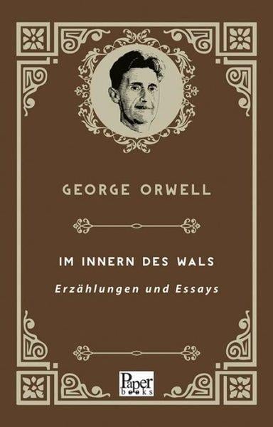 George OrwellGermanIm Innern Des Wals - Erzhlungen Und Essays - Almanca