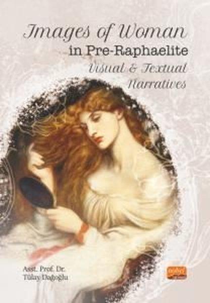 Tülay DağoğluOther (Reference)Images of Woman in Pre - Raphaelite - Visual&Textual Narratives