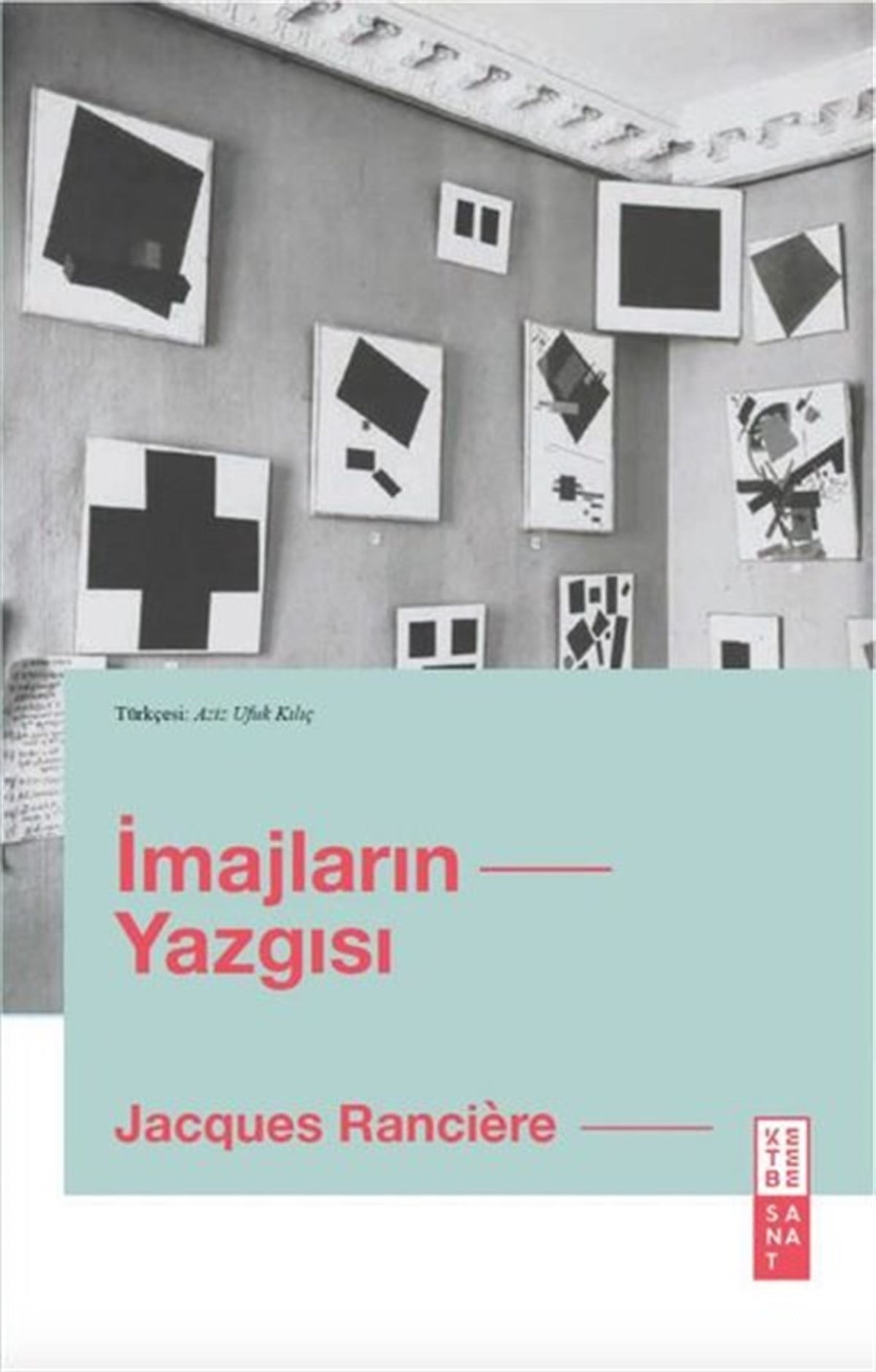 Jacques RanciereSanat Kuramı Kitaplarıİmajların Yazgısı