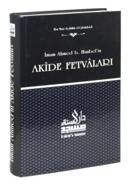 Ebu Muaz Seyfullah el-Çabukabadiİslami Kitaplarİmam Ahmed b.Hanbel'in Akide Fetvaları