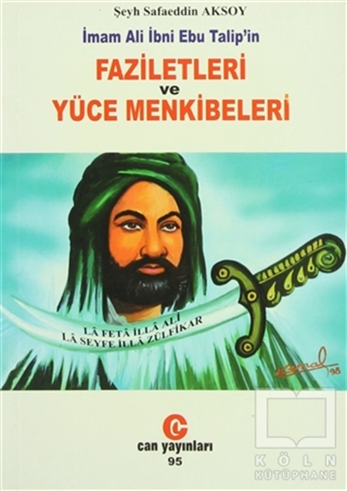 Safaeddin AksoyAlevilik-Bektaşilikİmam Ali İbni Ebu Talip’in Faziletleri ve Yüce Menkibeleri
