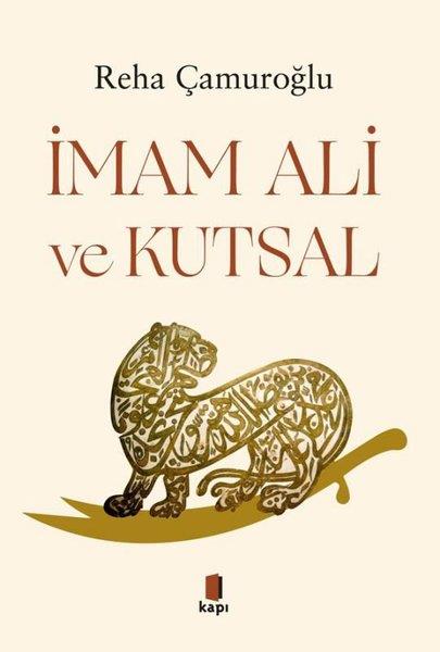 Reha ÇamuroğluTürk Tarihi Araştırmaları Kitaplarıİmam Ali ve Kutsal