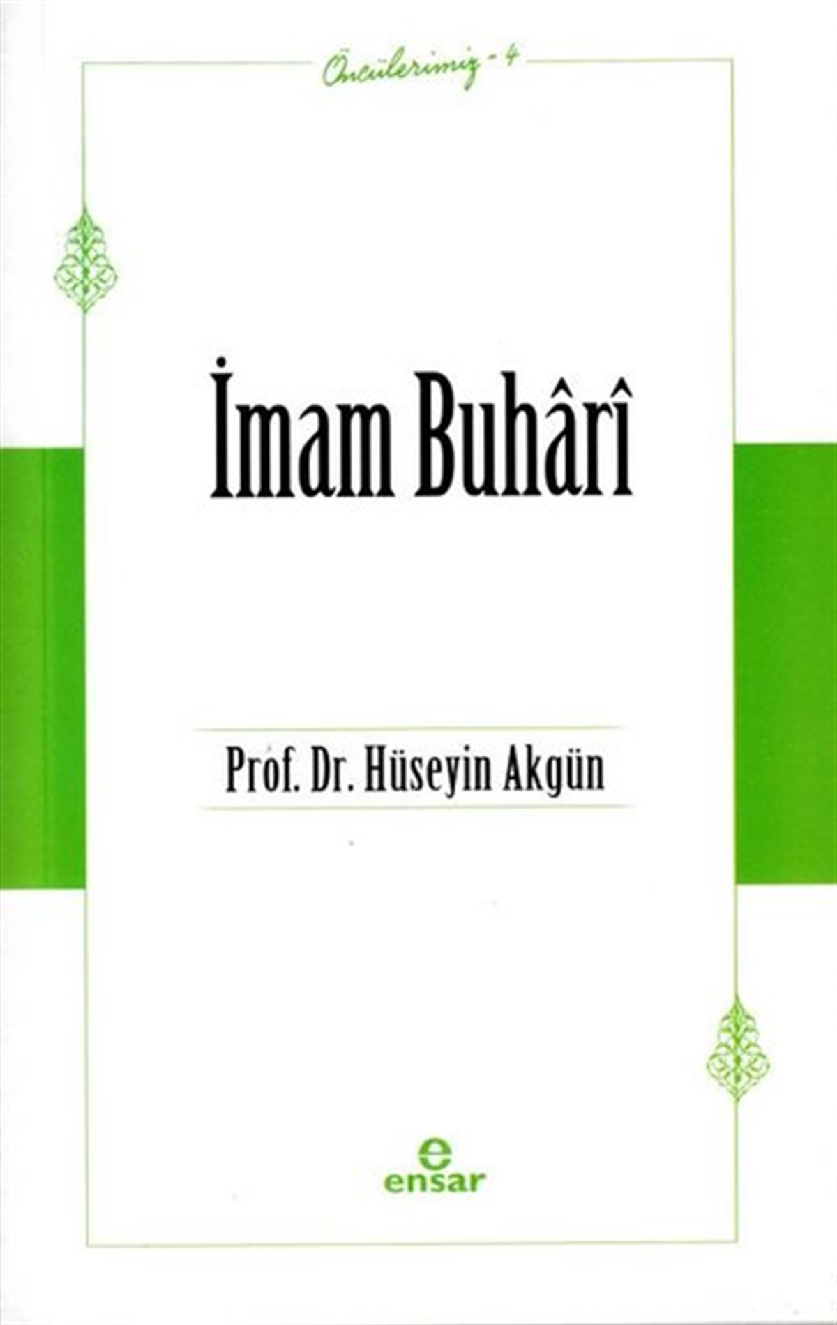Hüseyin Akgünİslami Kitaplarİmam Buhari - Öncülerimiz 4