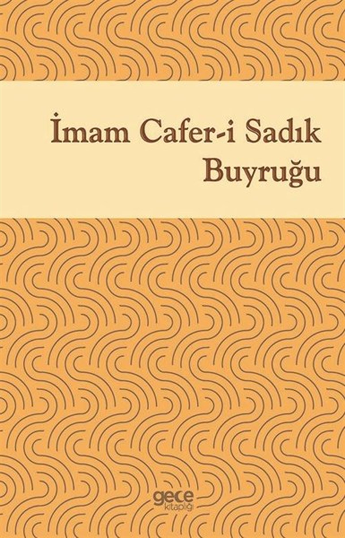 İmam Cafer-i Sadıkİslami Kitaplarİmam Cafer-i Sadık Buyruğu
