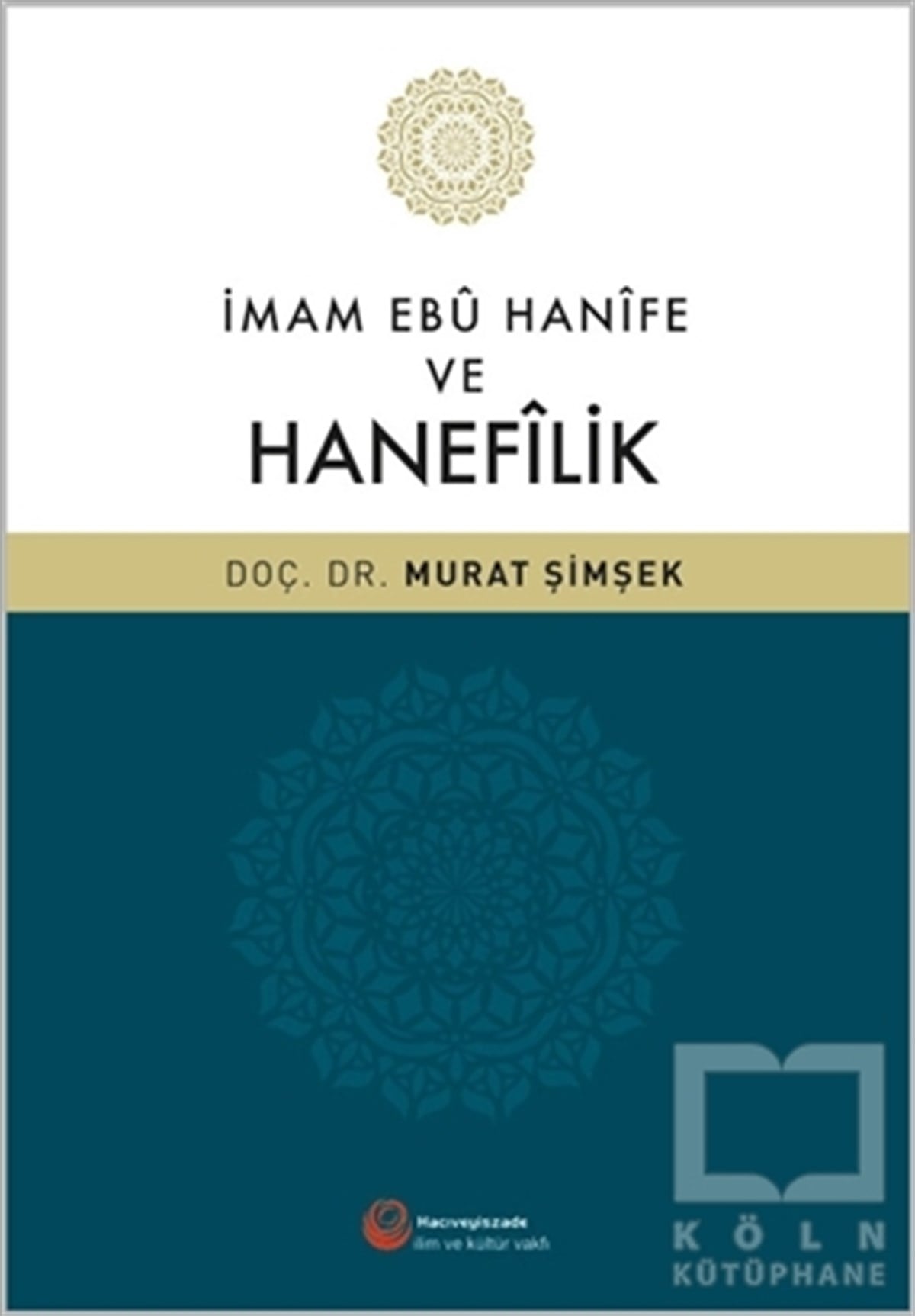 Murat ŞimşekDiğerİmam Ebu Hanife ve Hanefilik
