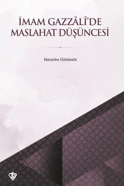 İbrahim Özdemirİslami Kitaplarİmam Gazzali'de Maslahat Düşüncesi