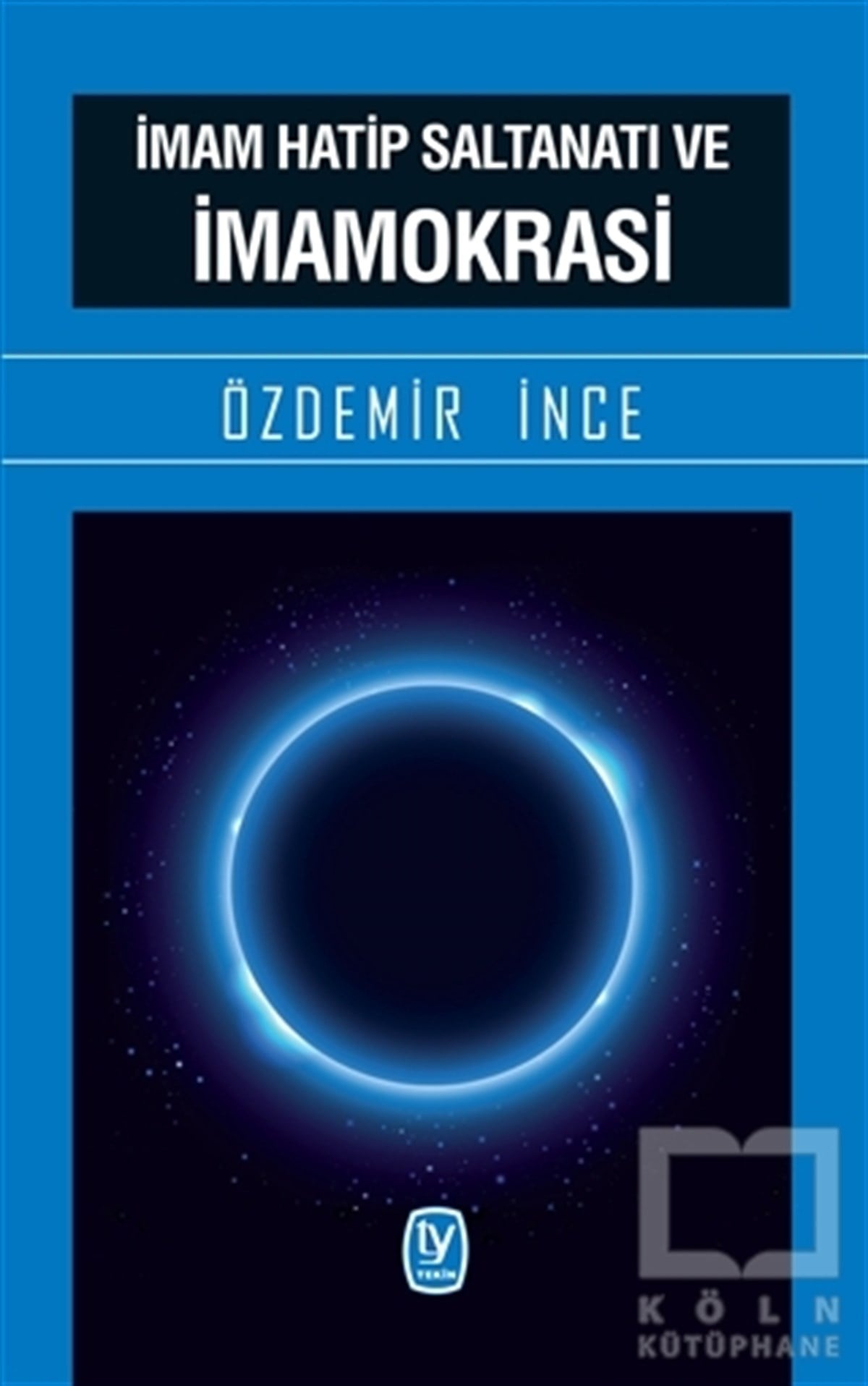 Özdemir İnceAraştırma-İncelemeİmam Hatip Saltanatı ve İmamokrasi