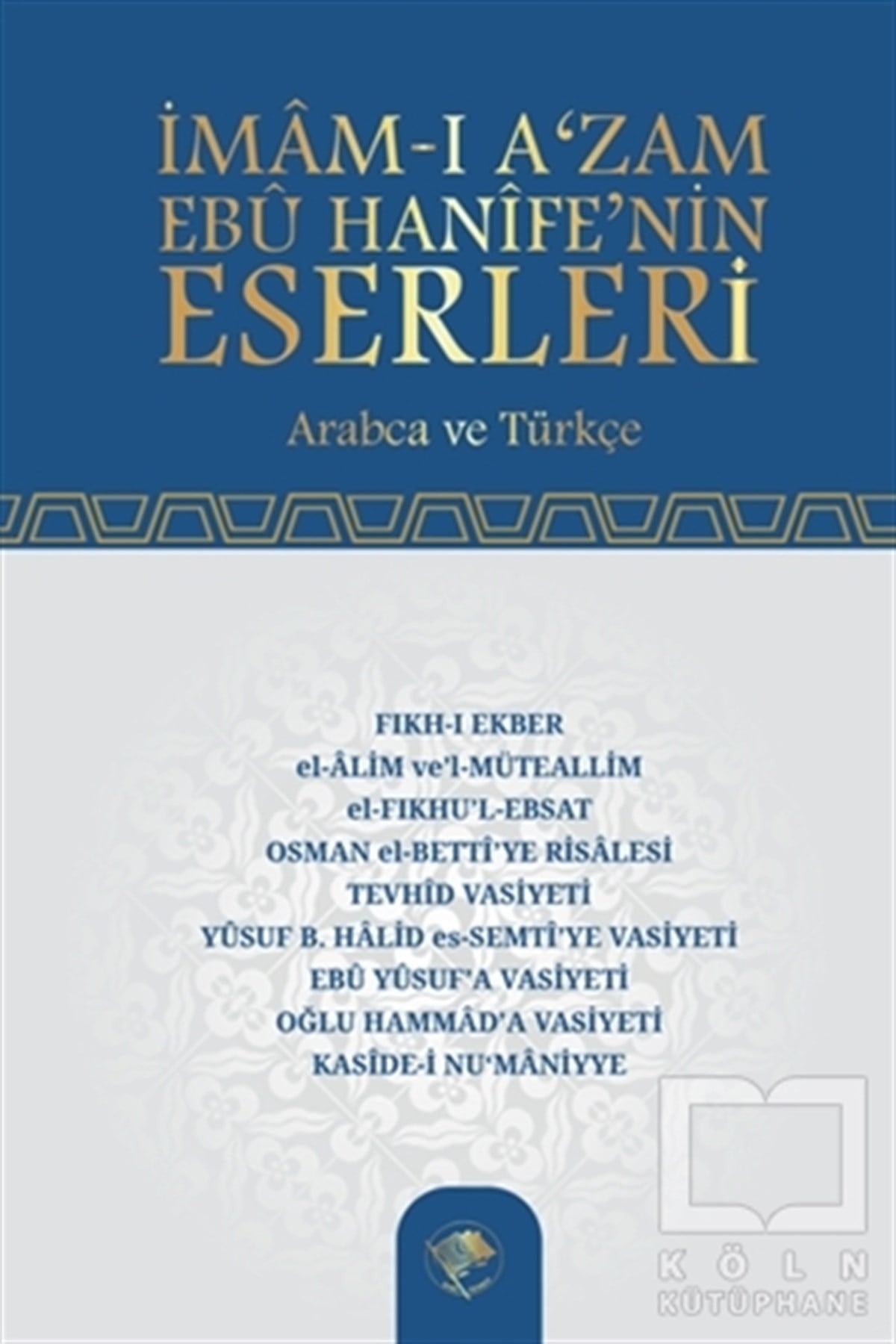 Ebu Hanifeİslami Araştırma ve İnceleme Kitaplarıİmam-ı A'zam Ebu Hanife’nin Eserleri
