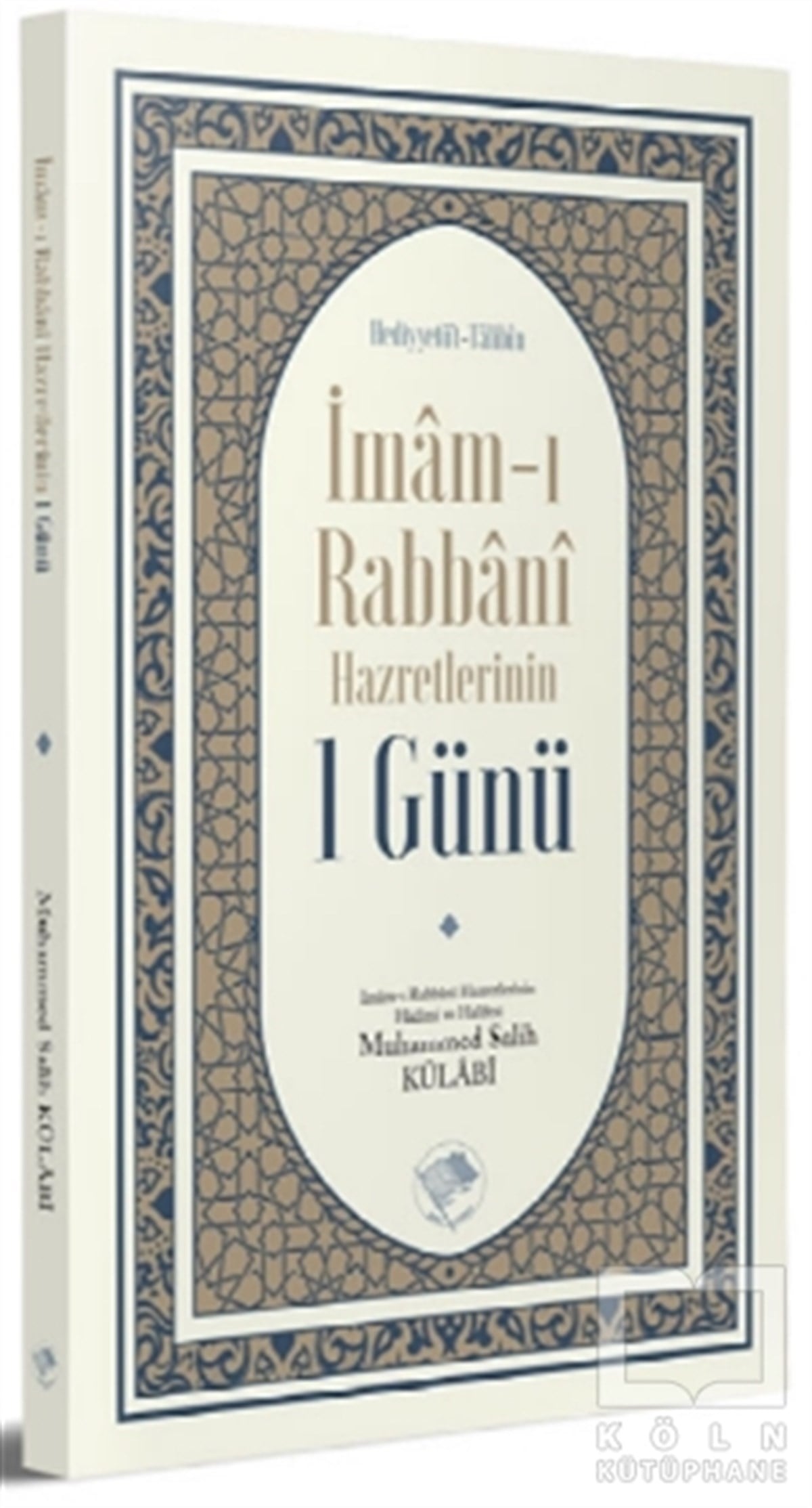 Muhammed Salih KülabiTasavvuf Kitaplarıİmam-ı Rabbani Hazretlerinin 1 Günü