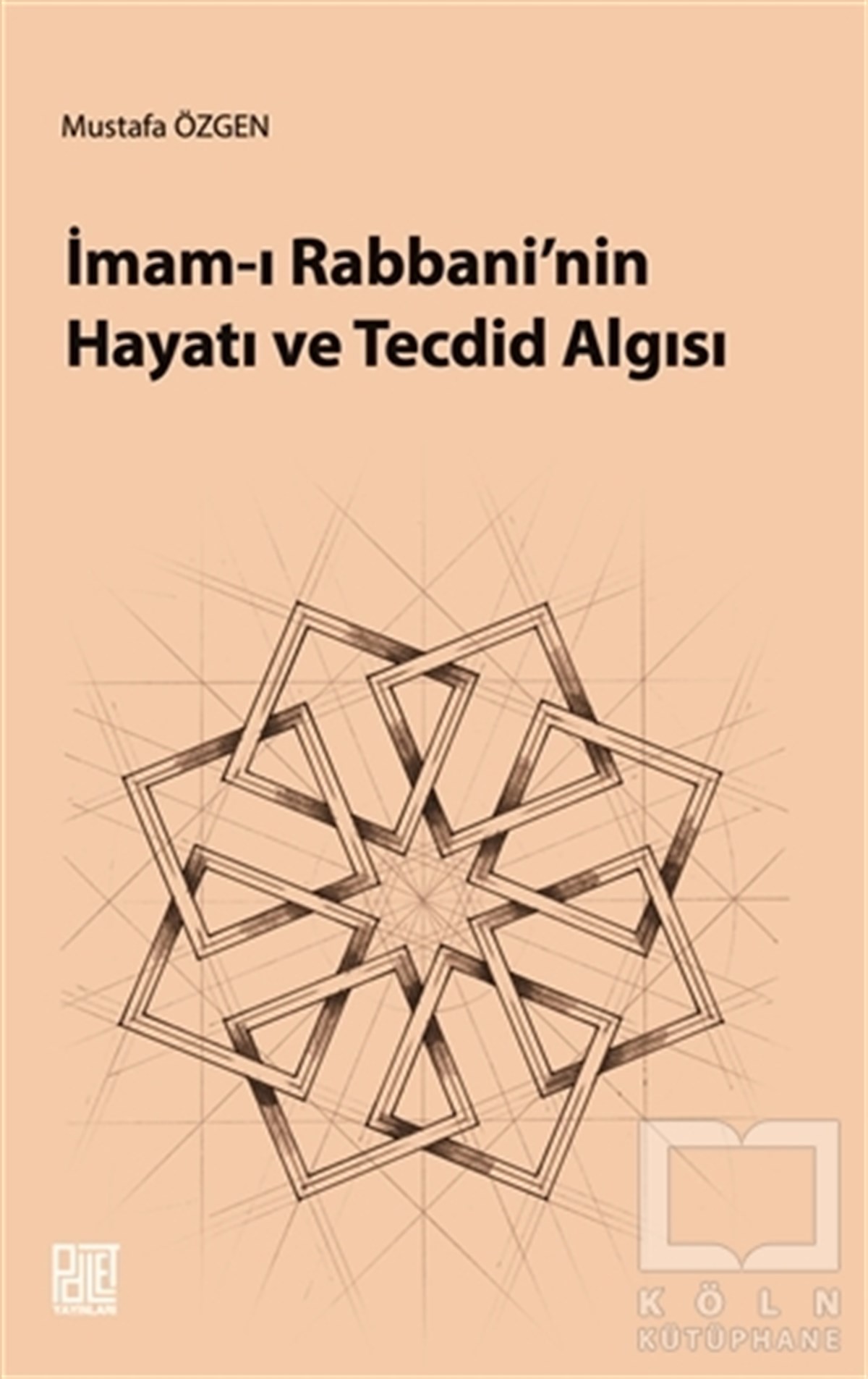 Mustafa ÖzgenDiğerİmam-ı Rabbani'nin Hayatı ve Tecdid Algısı