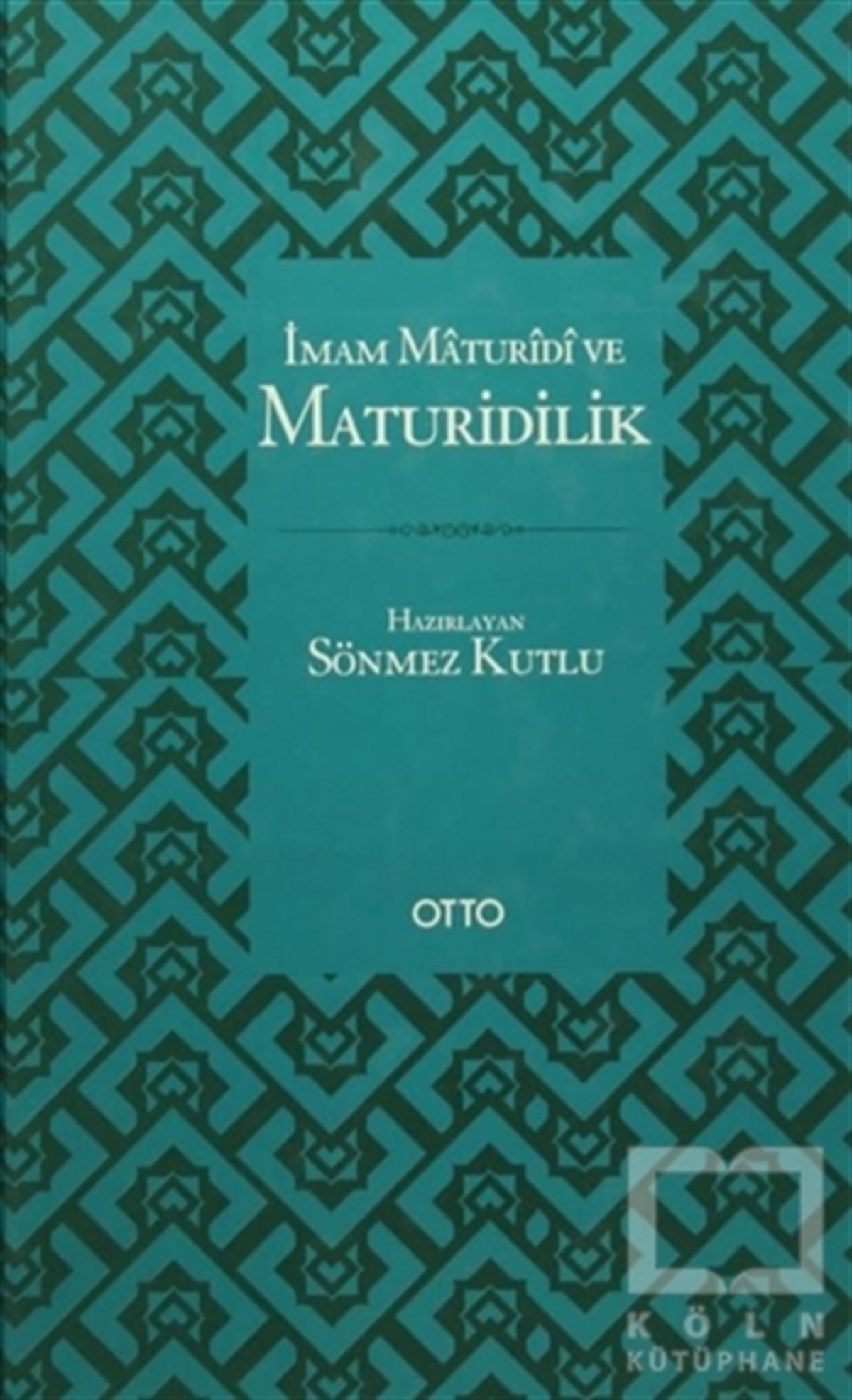 Sönmez KutluTasavvuf Kitaplarıİmam Maturidi ve Maturidilik