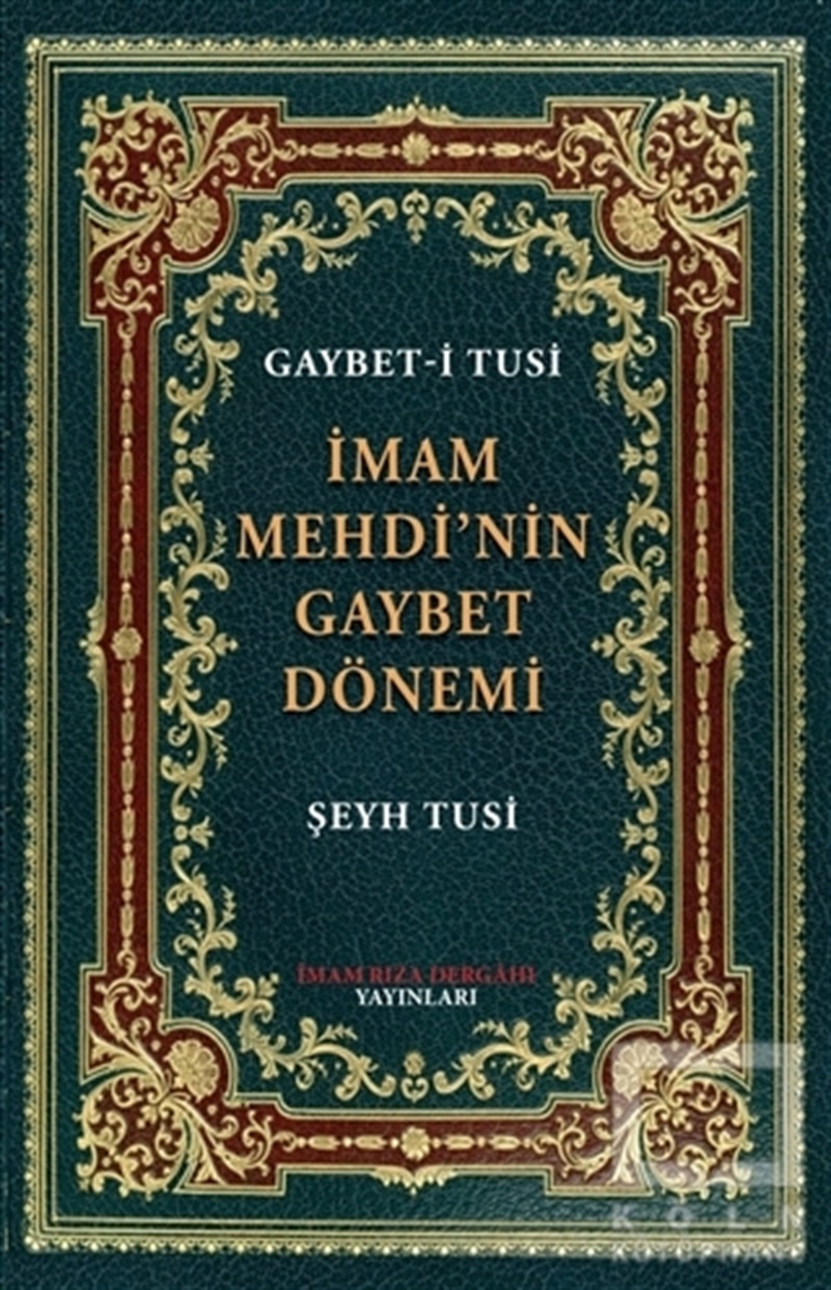 Şeyh Azeri-i Tusiİslami Araştırma ve İnceleme Kitaplarıİmam Mehdi'nin Gaybet Dönemi (Gaybet-i Tusi)