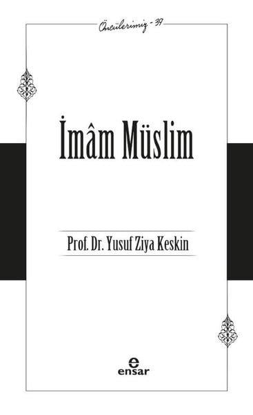 Yusuf Ziya Keskinİslami Kitaplarİmam Müslim - Öncülerimiz 39