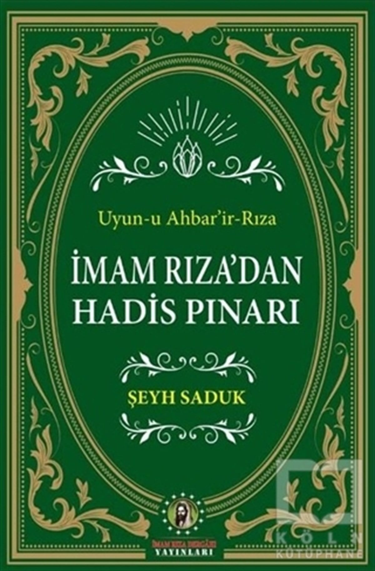 Şeyh SadukMeal-Tefsir-Hadisİmam Rıza'dan Hadis Pınarı