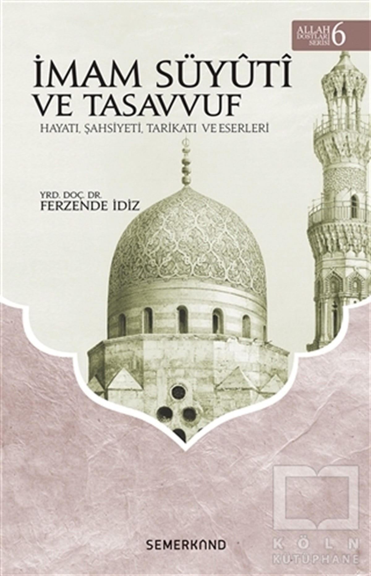 Ferzende İdizTasavvuf Kitaplarıİmam Süyuti ve Tasavvuf - Allah Dostları Serisi 6