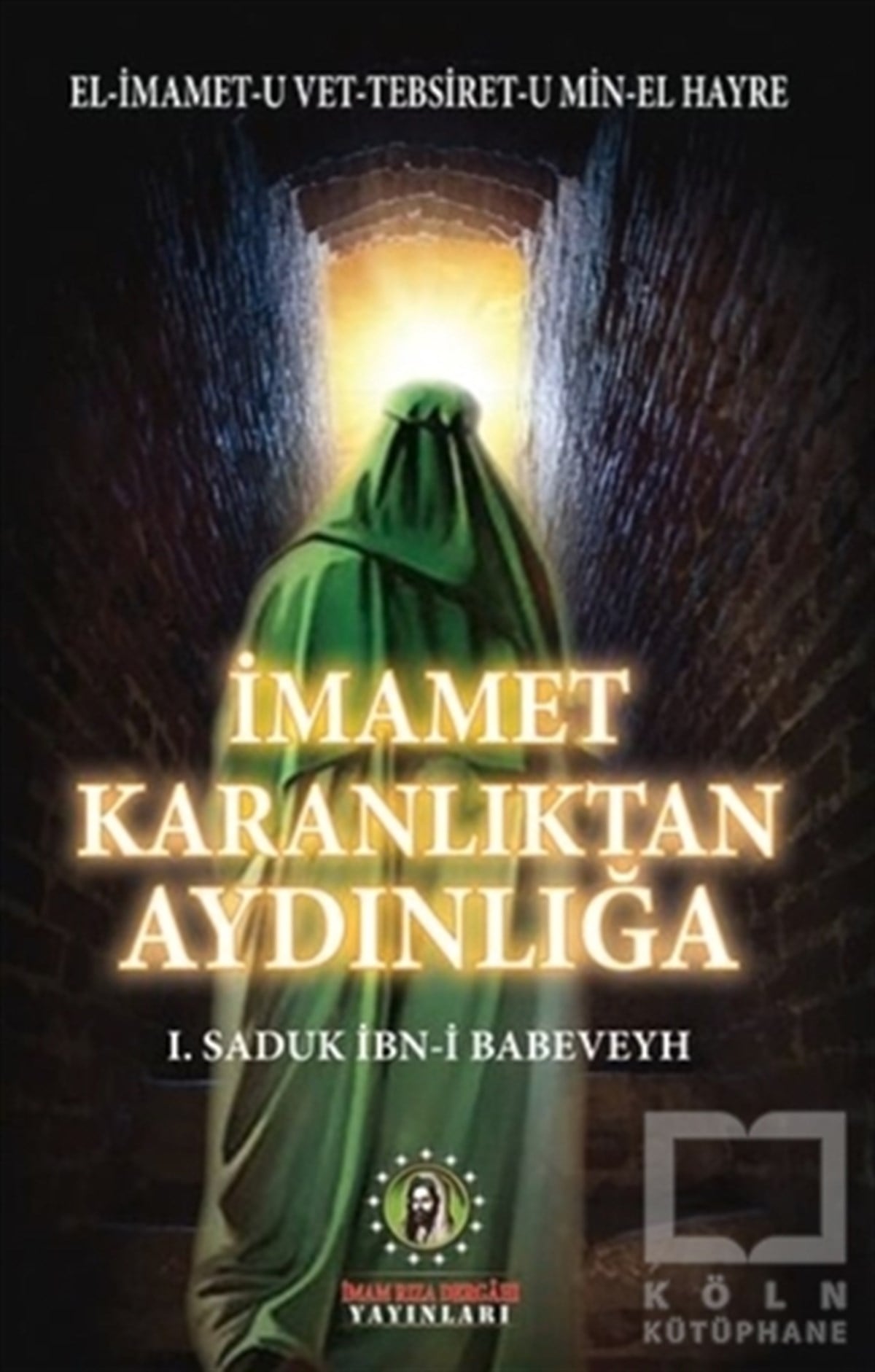 Saduk İbn-i BabeveyhTefsir Kitaplarıİmamet Karanlıktan Aydınlığa