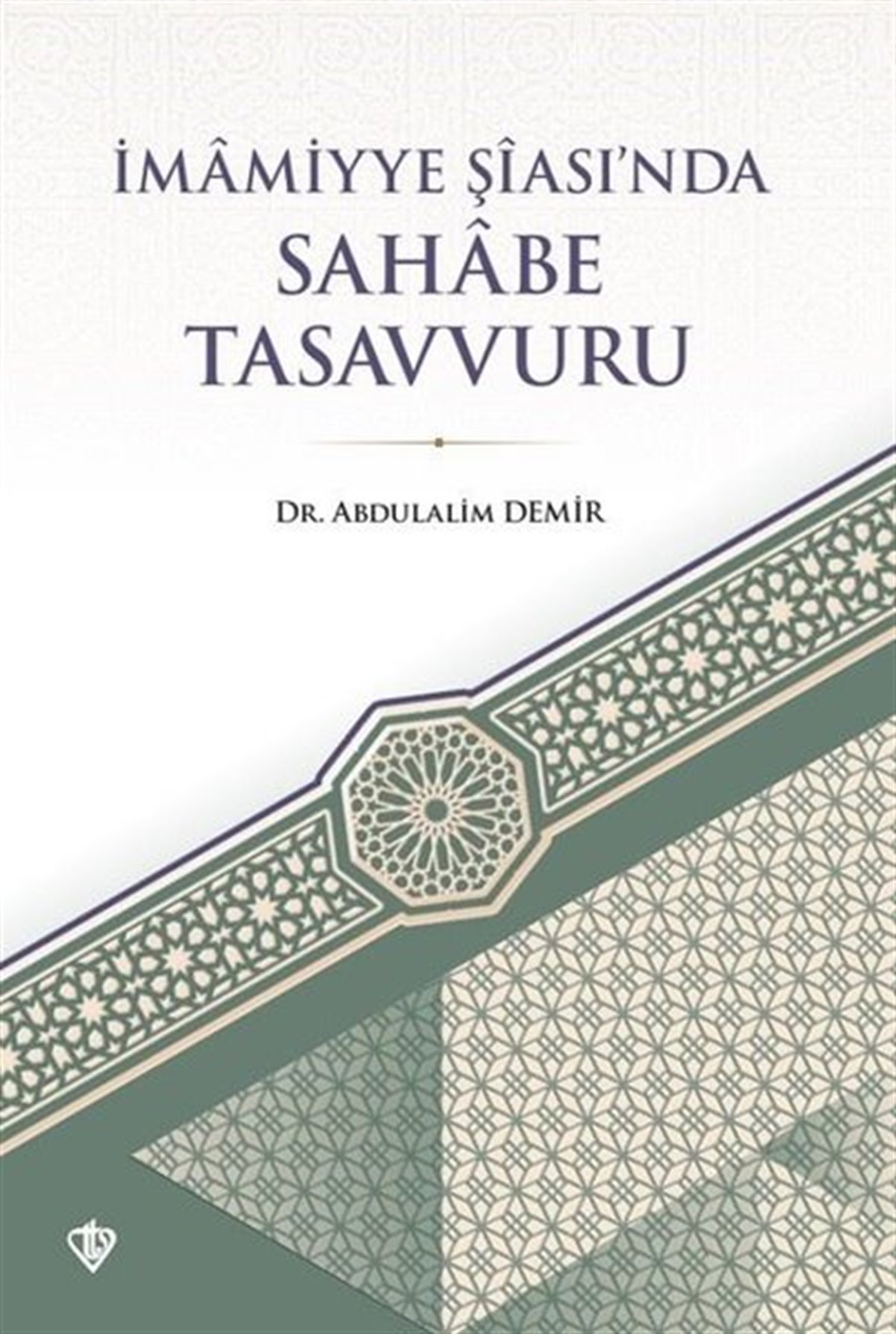 Abdulalim Demirİslami Kitaplarİmamiyye Şiası'nda Sahabe Tasavvuru