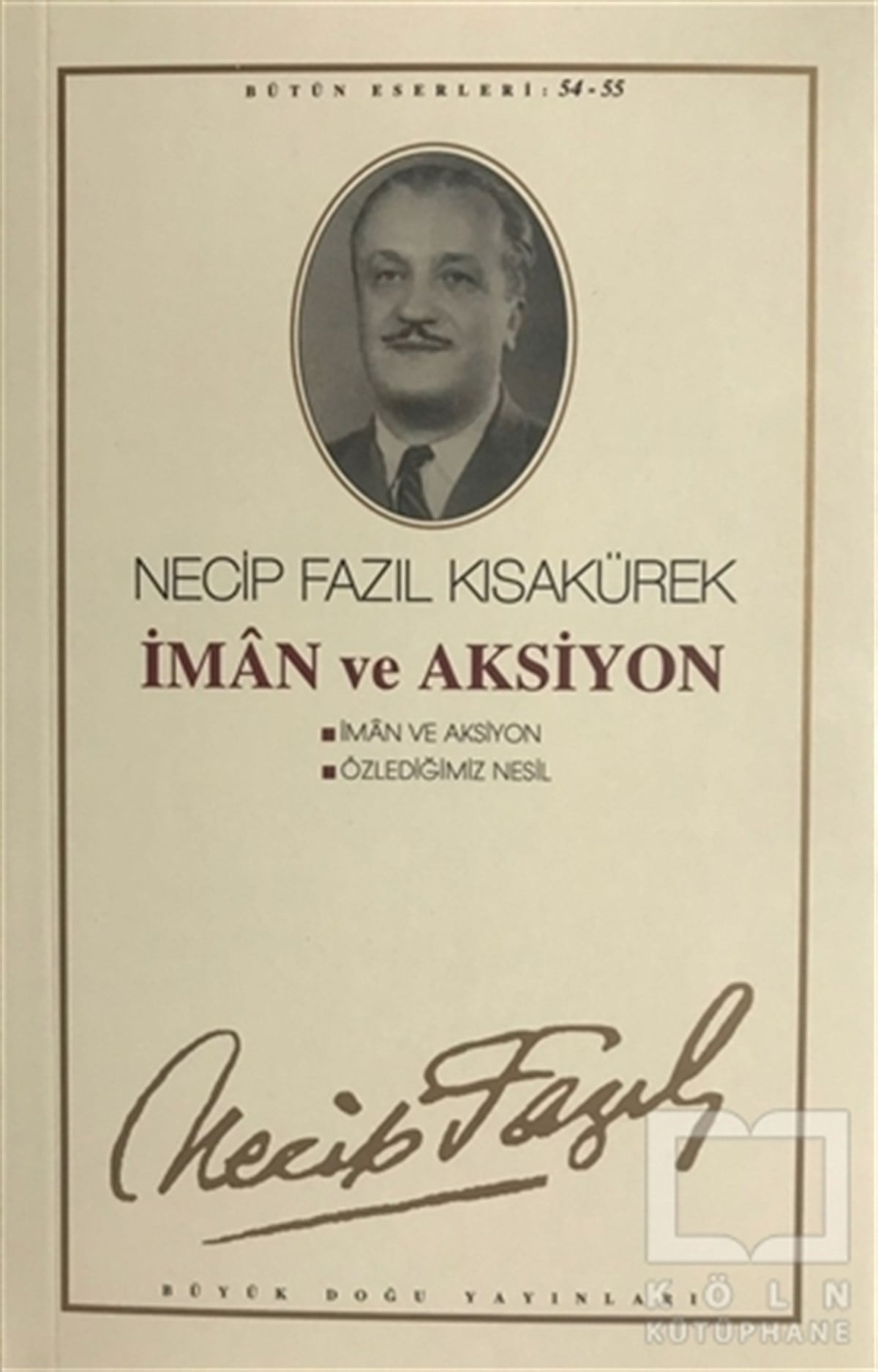 Necip Fazıl KısakürekGenel Konularİman ve Aksiyon : 46 - Necip Fazıl Bütün Eserleri